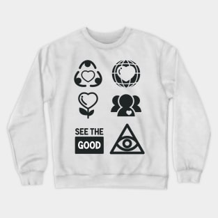 See the Good Kindness Icon Inspirational Gift Be the Change You Wish to See Crewneck Sweatshirt